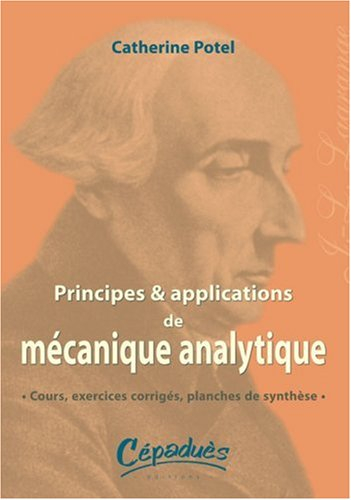 Principes et applications de mécanique analytique : cours, exercices corrigés, planches de synthèse
