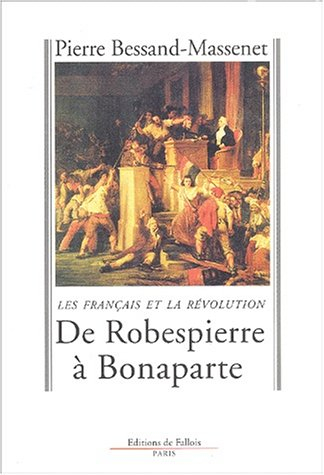 De Robespierre à Bonaparte : les Français et la Révolution