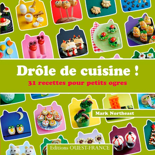 Drôle de cuisine ! : 31 recettes pour petits ogres