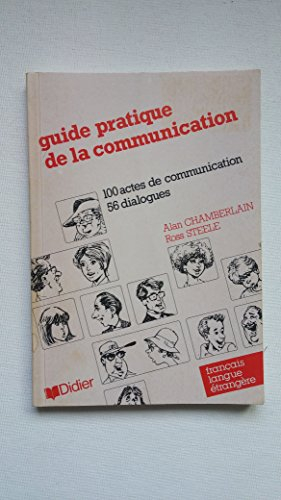 Guide pratique de la communication : 100 actes de communication, 57 dialogues