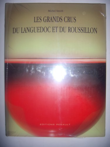 Les grands crus du Languedoc et du Roussillon