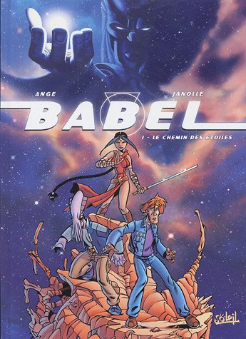 Babel. Vol. 1. Le chemin des étoiles