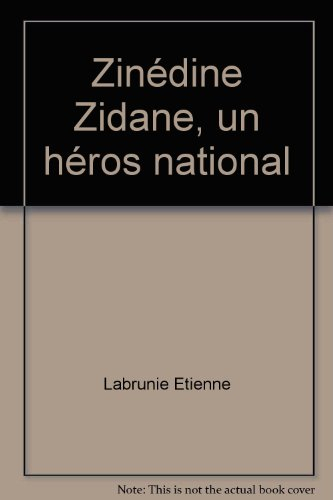 zinédine zidane, un héros national
