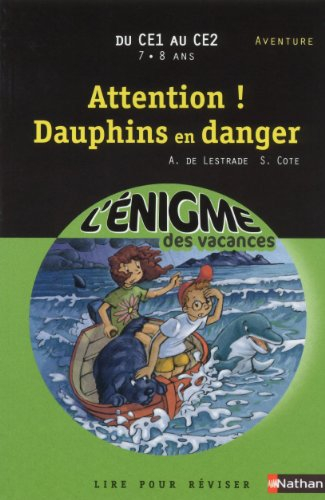 Attention ! Dauphins en danger : du CE1 au CE2, 7-8 ans