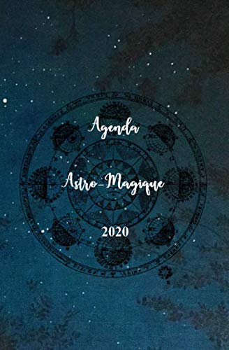 Agenda Astro-Magique 2020: Agenda astrologique et lunaire