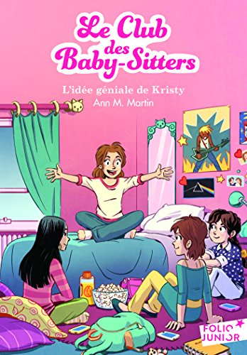 Le Club des baby-sitters. Vol. 1. L'idée géniale de Kristy