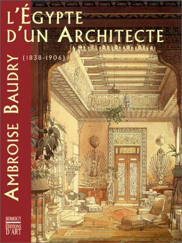 L'Egypte d'un architecte : Ambroise Baudry (1838-1906)
