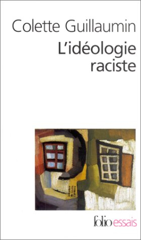 L'idéologie raciste : genèse et langage actuel - Colette Guillaumin