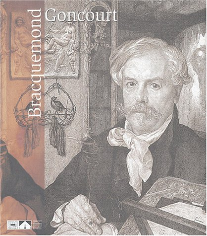 Bracquemond-Edmond de Goncourt : exposition, Gravelines, Musée du dessin et de l'estampe originale, 