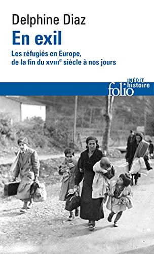 En exil : les réfugiés en Europe, de la fin du XVIIIe siècle à nos jours