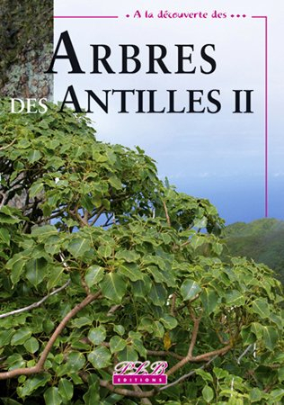 Arbres indigènes des Antilles. Vol. 2