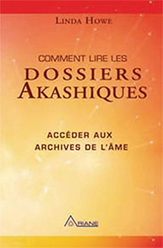 Comment lire les dossiers Akashiques : accéder aux archives de l'âme et à son parcours