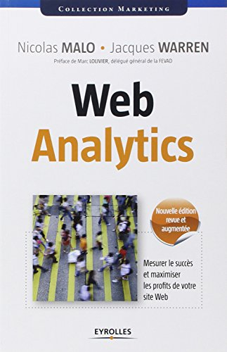 Web analytics : mesurer le succès et maximiser les profits de votre site Web