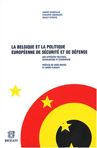 La Belgique et la politique européenne de sécurité et de défense : une approche politique, sociologi