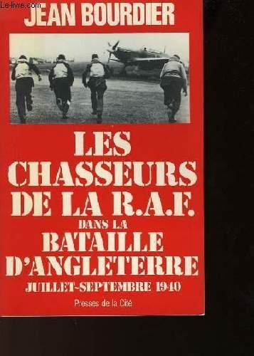 Les Chasseurs de la R.A.F. dans la Bataille d'Angleterre, juillet-septembre 1940