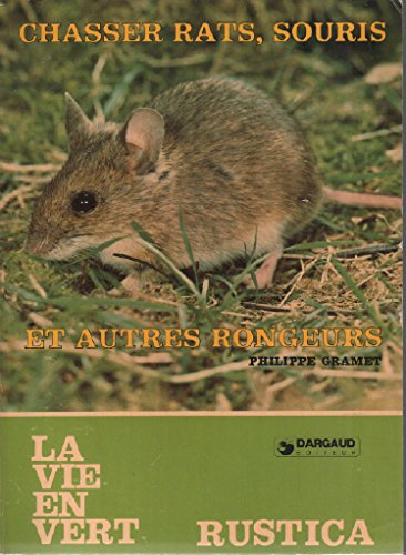 Chasser rats, souris et autres rongeurs