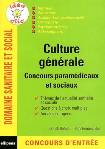 Culture générale : concours paramédicaux et sociaux : infirmier, éducateur, assistant de service soc
