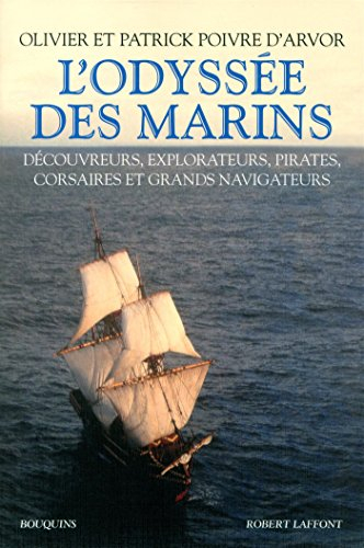 L'odyssée des marins : découvreurs, explorateurs, pirates, corsaires et grands navigateurs