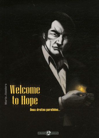 Welcome to Hope. Vol. 1. Deux droites parallèles