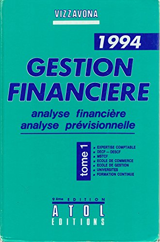 Gestion financière. Vol. 1. Analyse financière, analyse prévisionnelle