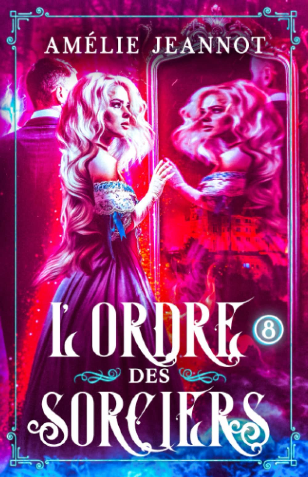 L'Ordre des Sorciers: Tome 8