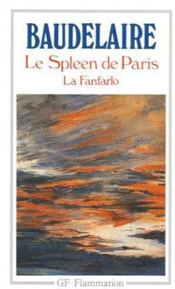 Le spleen de Paris : petits poèmes en prose. La Fanfarlo