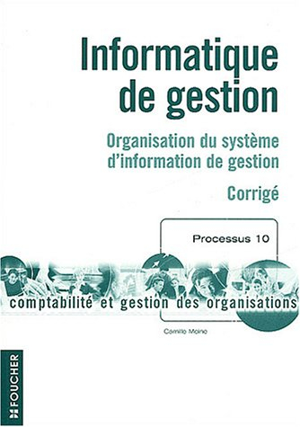Informatique de gestion : organisation du système d'information de gestion : corrigé