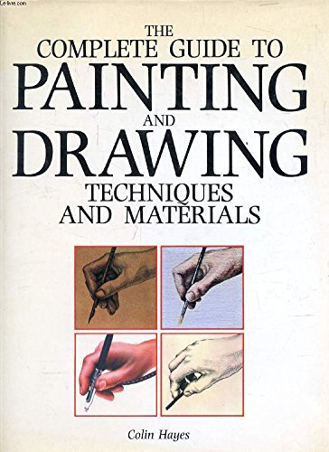 the complete guide to painting and drawing: technique and materials.