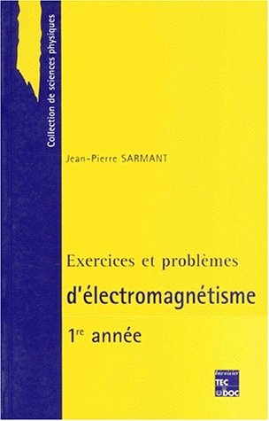 Exercices et problèmes d'électromagnétisme