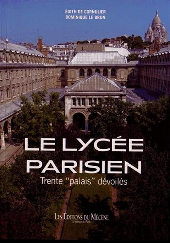 Le lycée parisien : trente palais dévoilés