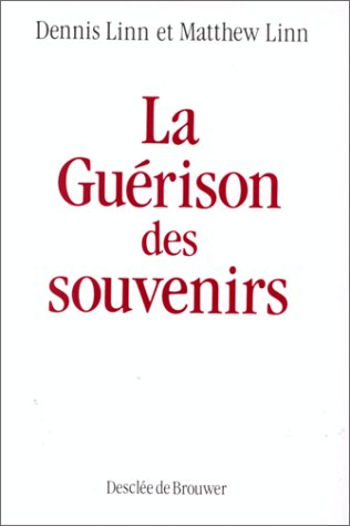 La Guérison des souvenirs : les étapes du pardon