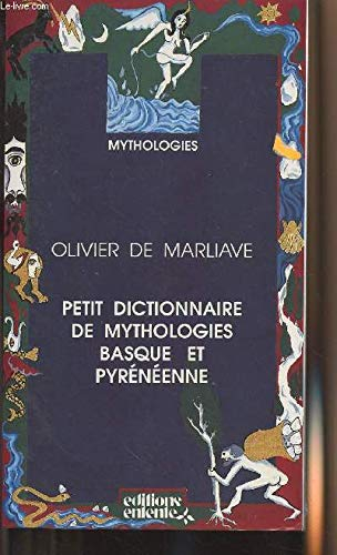 Petit dictionnaire de mythologies basque et pyrénéenne