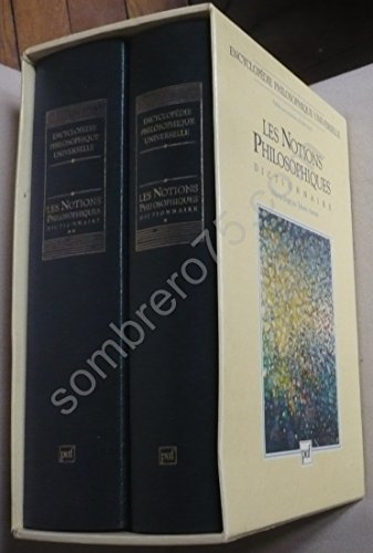 Encyclopédie philosophique universelle. Vol. 2. Les notions philosophiques : dictionnaire