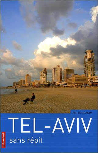 Tel-Aviv : sans répit
