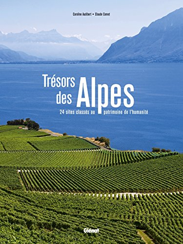 Trésors des Alpes : 24 sites classés au patrimoine de l'humanité