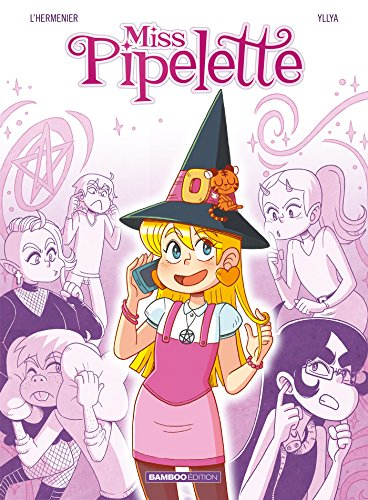 Miss Pipelette. Vol. 1. Attention, sorcière bavarde !