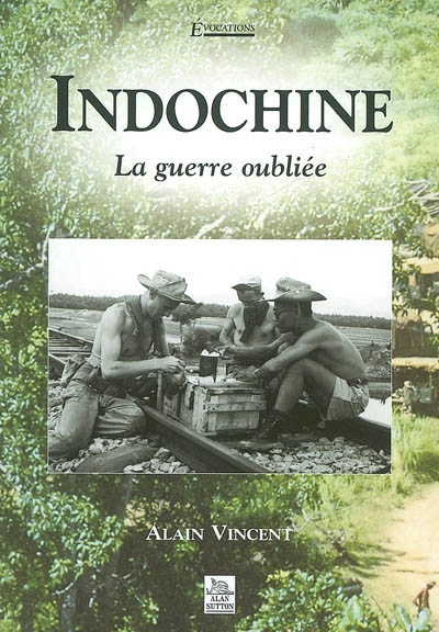 Indochine : la guerre oubliée