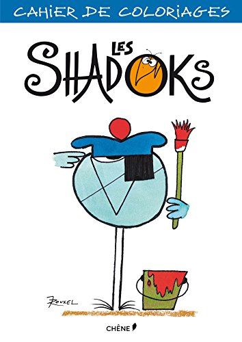 Cahier de coloriages : les Shadoks