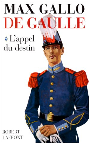 De Gaulle. Vol. 1. L'appel du destin