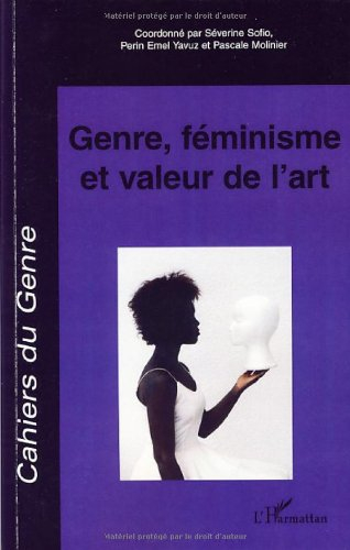 Cahiers du genre, n° 43. Genre, féminisme et valeur de l'art