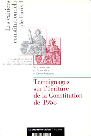 Témoignages sur l'écriture de la Constitution de 1958 : autour de Raymond Janot : actes de la journé