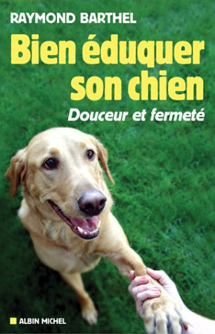 Bien éduquer son chien : douceur et fermeté