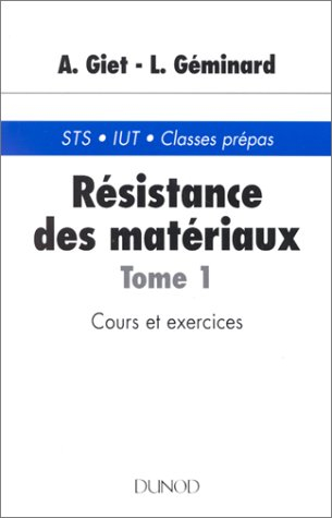 RESISTANCE DES MATERIAUX. Tome 1, Cours et exercices, 5ème édition