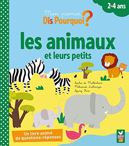 Les animaux et leurs petits : 2-4 ans : un livre animé de questions-réponses