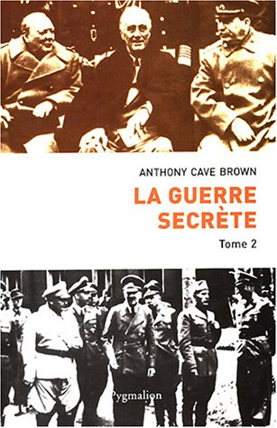 La Guerre secrète : le rempart des mensonges. Vol. 2. Le jour J et la fin du IIIe Reich