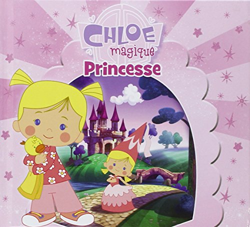 Chloé magique. Princesse