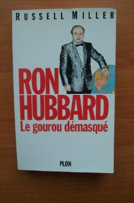 Ron Hubbard, le gourou démasqué