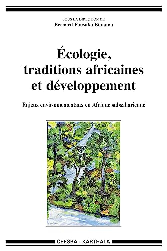 Ecologie, traditions africaines et développement : enjeux environnementaux en Afrique subsaharienne 
