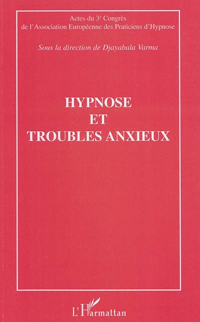 Hypnose et troubles anxieux : actes du 3e Congrès de l'Association européenne des praticiens d'hypno