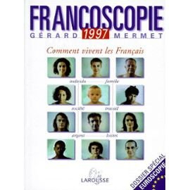 francoscopie 1997 : comment vivent les français : dossier spécial euroscopie